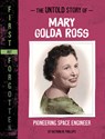 The Untold Story of Mary Golda Ross: Pioneering Space Engineer - Katrina M. Phillips - 9781669069980