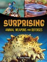 Surprising Animal Weapons and Defenses - Teresa Klepinger - 9781669078357