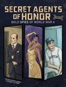 Secret Agents of Honor: Bold Spies of World War II - Matthew K. Manning - 9781669085652