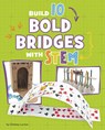 Build 10 Bold Bridges with Stem - Chelsey Luciow - 9781669086437
