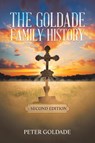 The Goldade Family History - Peter Goldade - 9781669871675