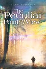 The Peculiar Point of View - Mary Johnson - 9781669872917