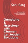 Gemstone & Astrology with Chaman Lal Jyotish Solutions: December 2019 (Volume 2) Gemstone properties & Vastu - Satish Kumar - 9781670955975