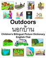 English-Thai Outdoors/&#3609;&#3629;&#3585;&#3610;&#3657;&#3634;&#3609; Children's Bilingual Picture Dictionary - Richard Carlson - 9781674261560