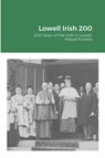 Lowell Irish 200 - David McKean ; Richard Howe - 9781678188726