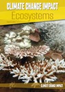 Climate Change Impact: Ecosystems - Stuart A. Kallen - 9781678208264