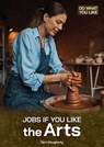 Jobs If You Like the Arts - Terri Dougherty - 9781678209803