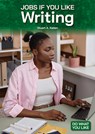 Jobs If You Like Writing - Stuart A. Kallen - 9781678209889