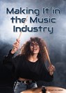 Making It in the Music Industry - Stuart A. Kallen - 9781678210908