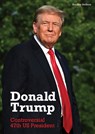Donald Trump: Controversial 47th Us President - Bradley Steffens - 9781678212124