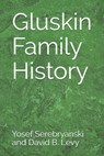Gluskin Family History - David B. Levy - 9781679911637