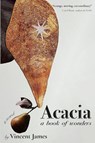 Acacia, a Book of Wonders - JAMES,  Vincent - 9781680032987