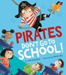 Pirates Don't Go to School! - MACDONALD,  Alan - 9781680101560