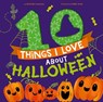 10 Things I Love about Halloween: A Halloween Book for Kids and Toddlers - Samantha Sweeney - 9781680102949