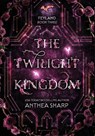The Twilight Kingdom - Anthea Sharp - 9781680130089