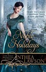 Noble Holidays: Four Sweet Victorian Christmas Novellas - Anthea Lawson - 9781680130577