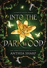 Into the Darkwood - Anthea Sharp - 9781680131512