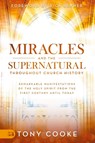 Miracles and the Supernatural Throughout Church History - Tony Cooke - 9781680314922