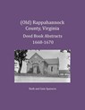 (Old) Rappahannock County, Virginia Deed Book Abstracts 1668-1670 - Ruth Sparacio ; Sam Sparacio - 9781680341287