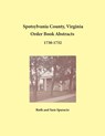 Spotsylvania County, Virginia Order Book Abstracts, 1730-1732 - Ruth Sparacio ; Sam Sparacio - 9781680343120