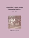Spotsylvania County, Virginia Order Book Abstracts, 1732-1734 - Ruth Sparacio ; Sam Sparacio - 9781680343144