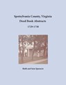Spotsylvania County, Virginia Deed Book Abstracts, 1729-1730 - Ruth Sparacio ; Sam Sparacio - 9781680343168
