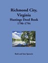 Richmond City, Virginia Hustings Deed Book, 1790-1794 - Ruth Sparacio - 9781680345186