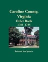 Caroline County, Virginia Order Book, 1784-1785 - RUTH SPARACIO,  Sparacio - 9781680345513