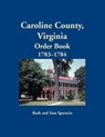 Caroline County, Virginia Order Book, 1783-1784 - Sparacio Ruth Sparacio - 9781680345520