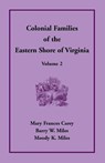 Colonial Families of the Eastern Shore of Virginia, Volume 2 - Mary Frances Carey ; Barry W Miles ; Moody K Miles - 9781680347340
