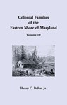 Colonial Families of the Eastern Shore of Maryland, Volume 19 - PEDEN,  Jr Henry C - 9781680347494
