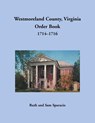 Westmoreland County, Virginia Order Book, 1714-1716 - SPARACIO,  Ruth - 9781680349160