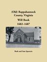 (Old) Rappahannock County, Virginia Will Book, 1682-1687 - Ruth Sparacio - 9781680349184