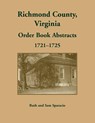 Richmond County, Virginia Orders, 1721-1725 - SPARACIO,  Ruth - 9781680349689
