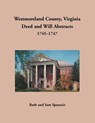 Westmoreland County, Virginia Deed and Will Abstracts, 1745-1747 - Ruth Sparacio - 9781680349887