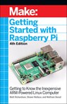 Getting Started with Raspberry Pi, 4e - Shawn Wallace ; Matt Richardson ; Wolfram Donat - 9781680456998