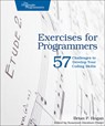 Exercises for Programmers - Brian Hogan - 9781680501223