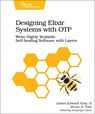 Designing Elixir Systems with OTP - James Gray - 9781680506617