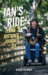 Ian's Ride: A Long-Distance Journey to Joy - Karen Polinsky - 9781680517422