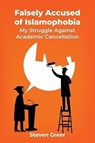 Falsely Accused of Islamophobia - Steven Greer - 9781680530797