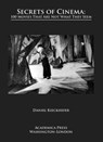 Secrets of Cinema - Daniel Kieckhefer - 9781680534931