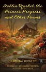 Goblin Market, The Prince's Progress, and Other Poems - Christina Rossetti - 9781680575606