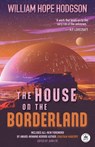 The House on the Borderland with Original Foreword by Jonathan Maberry - William Hope Hodgson - 9781680576528