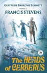 The Heads of Cerberus - Francis Stevens - 9781680577709
