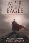 Empire of the Eagle - NORTON,  Andre ; Shwartz, Susan - 9781680680133
