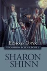 Echo in Onyx - Sharon Shinn - 9781680681628