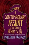 A Contemporary Asshat at the Court of Henry VIII - Maryjanice Davidson - 9781680681833
