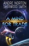A Mind For Trade - Andre Norton ; Sherwood Smith - 9781680681840