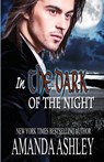 In the Dark of the Night - Amanda Ashley - 9781680682304