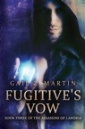 Fugitive's Vow - Gail Z Martin - 9781680682342